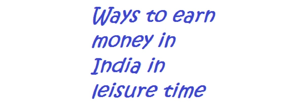 10-ways-to-earn-money-in-India-during-your-leisure-time